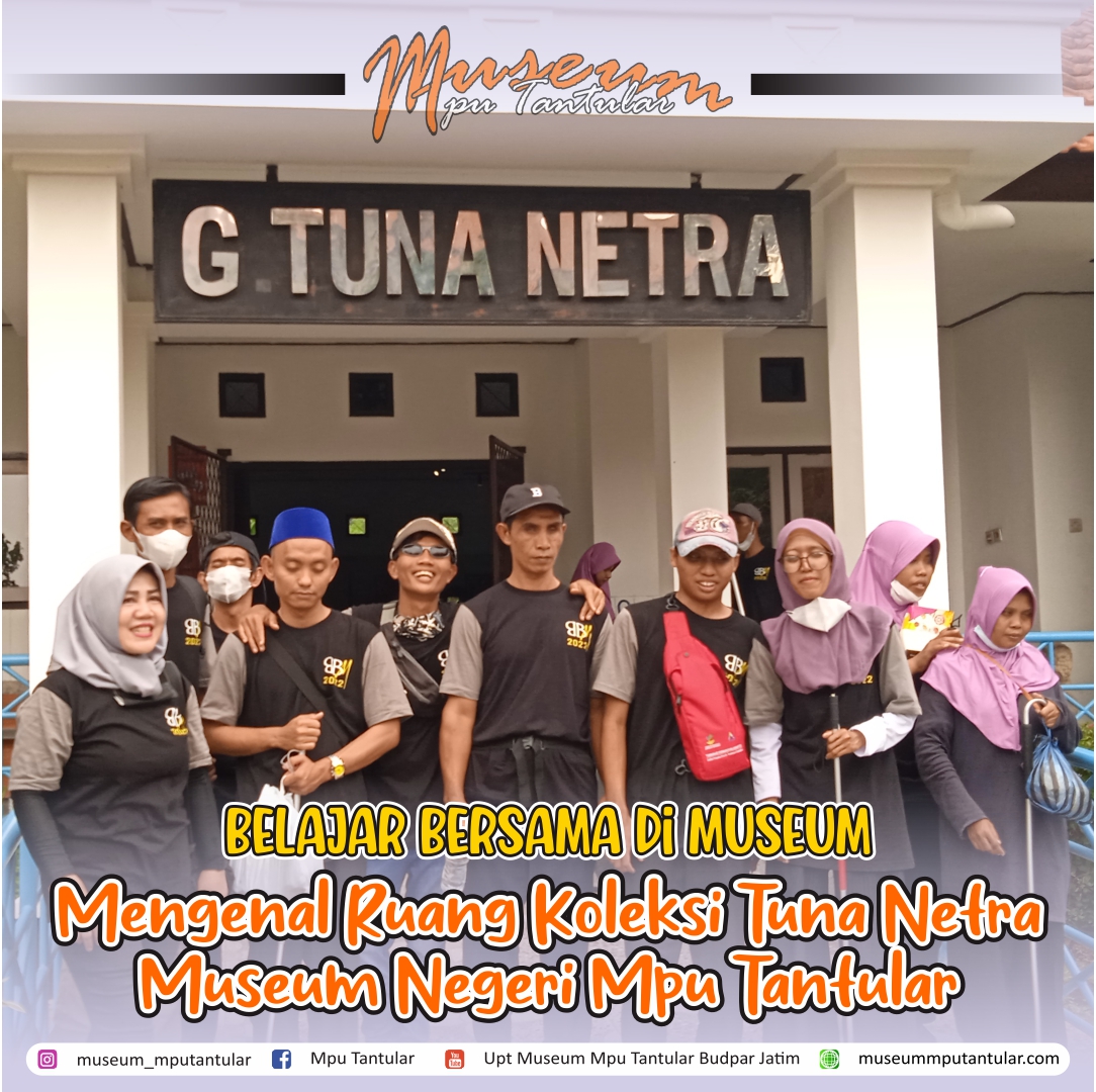 BELAJAR BERSAMA DI MUSEUM “Mengenal Ruang Koleksi Tuna Netra Museum Negeri Mpu Tantular”